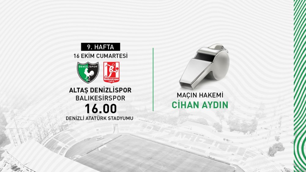 TFF 1. Lig’in 9’uncu haftasında oynanacak Altaş Denizlispor, Balıkesirpor karşılaşmasını Cihan Aydın yönetecek.
