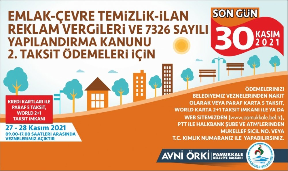 Pamukkale Belediyesi Emlak, Çevre Temizlik, İlan Reklam vergileri ile bu vergilere ait yapılandırma taksitlerinin son ödeme tarihi 30 Kasım 2021 Salı. 