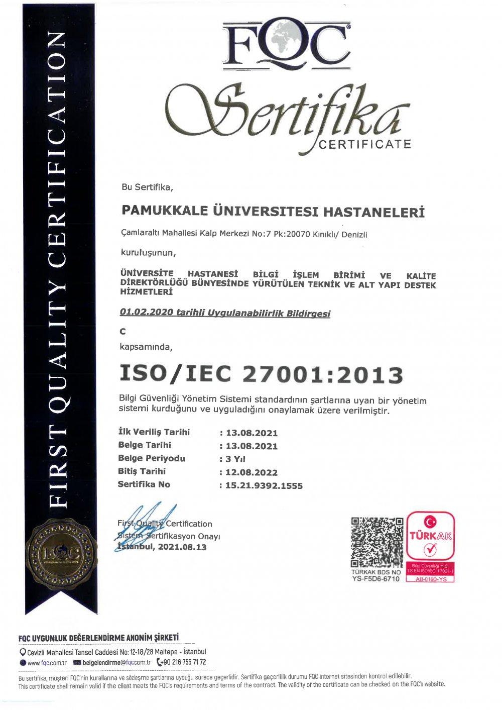Pamukkale Üniversitesi Hastaneleri, ISO/IEC 27001:2013 Bilgi Güvenliği Yönetim Sistemi / ISO 9001:2015 Kalite Yönetim Sistemi Belgelerini aldı